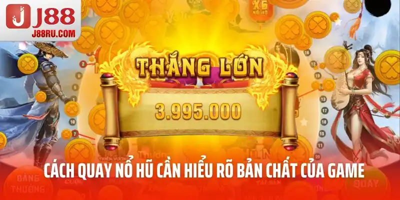 Cách quay nổ hũ cần hiểu rõ bản chất của game