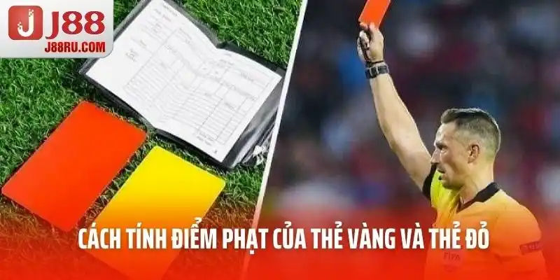 Cách tính điểm phạt của thẻ vàng và thẻ đỏ trong cá cược
