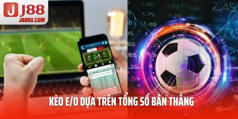 Kèo E/O dựa trên tổng số bản thắng