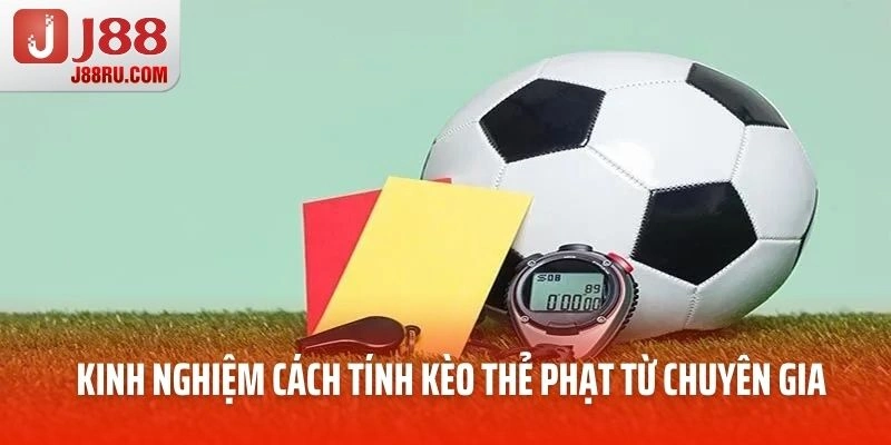 Kinh nghiệm cách tính kèo thẻ phạt từ chuyên gia cá cược