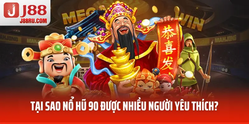 Tại sao nổ hũ 90 được nhiều người yêu thích?