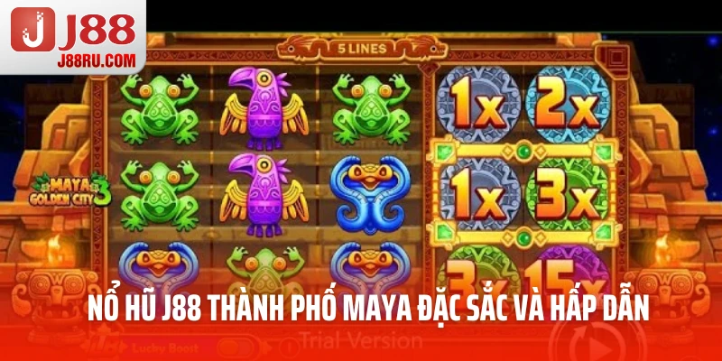 Nổ hũ J88 Thành Phố Maya đặc sắc và hấp dẫn