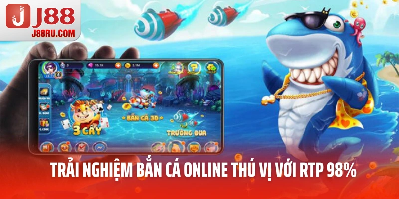 Trải nghiệm bắn cá online thú vị với RTP 98%